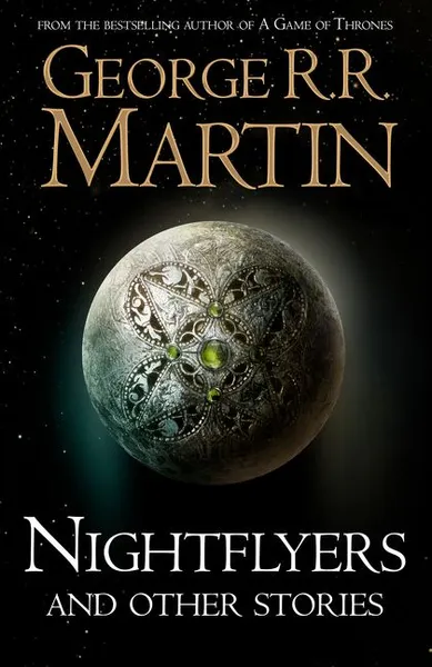 Обложка книги Nightflyers And Other Stories, George R. R. Martin