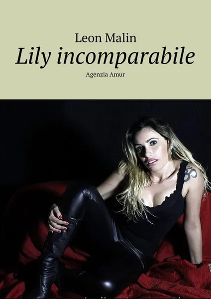 Обложка книги Lily incomparabile. Agenzia Amur, Malin Leon