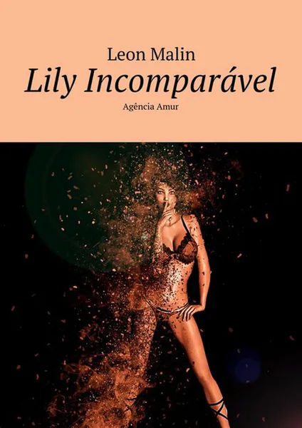 Обложка книги Lily Incomparável. Agência Amur, Malin Leon