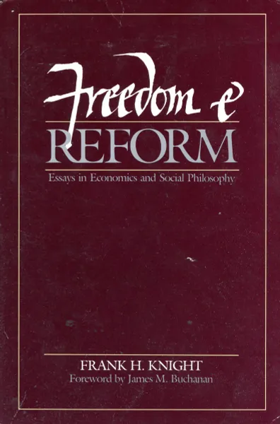 Обложка книги Freedom and reform. Essays in Economics and Social Philosophy, Frank H. Knight