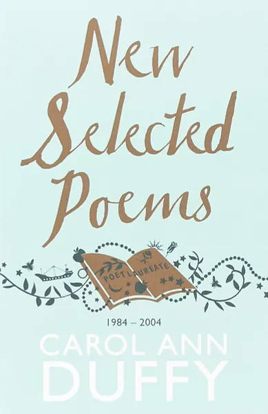 Обложка книги New Selected Poems, Carol Ann Duffy