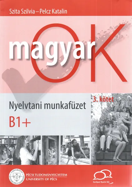 Обложка книги MAGYAR OK 3 Magyar Nyelvkonyv  B1+, Szita Szilvia-Pelcz Katalin