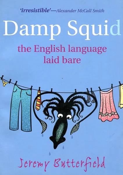 Обложка книги Damp Squid: The English Language Laid Bare, Jeremy Butterfield