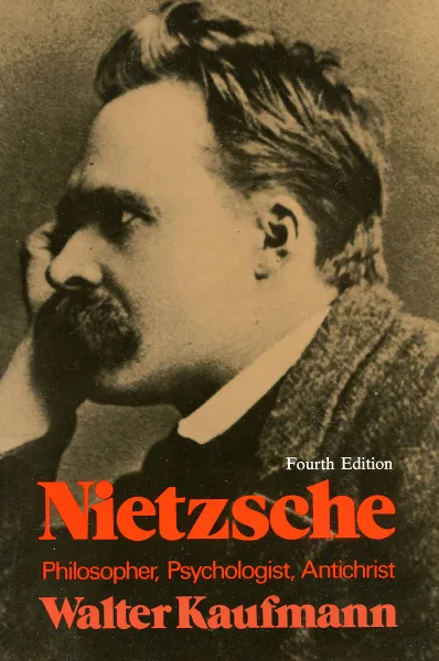 Обложка книги Nietzsche – Philosopher, Psychologist, Anti Christ, Walter Kaufmann