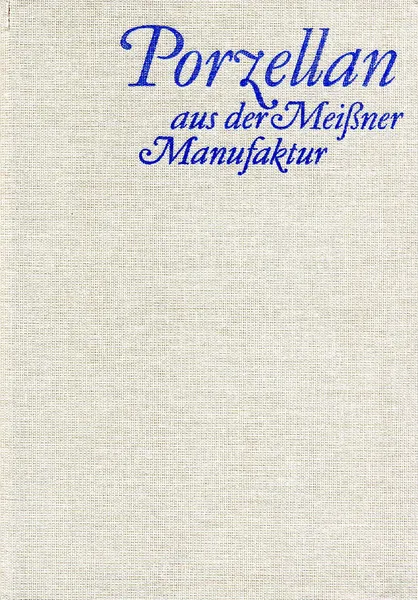 Обложка книги Porzellan aus der Meibner Manufaktur, Gunter Meier