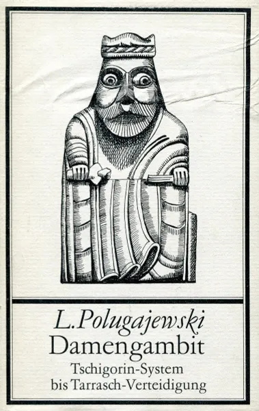 Обложка книги Damengambit Tschigorin-System bis Tarrasch-Verteidigung, L. Polugajewski