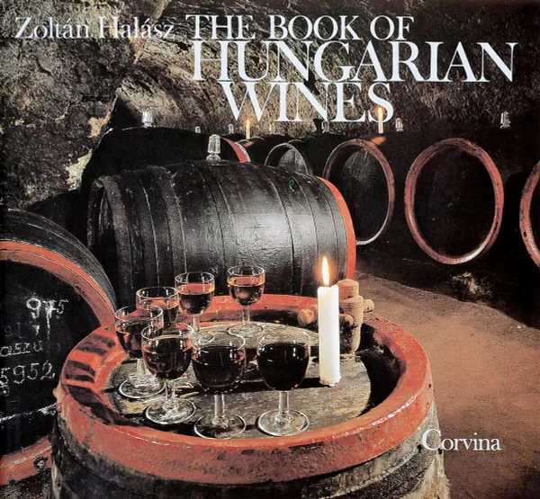 Обложка книги The Book of Hungarian Wines, Zoltan Halasz