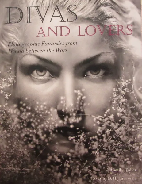 Обложка книги Divas and Lovers: Photographic Fantasies from Vienna between the Wars, Monika Faber, David Herbert Lawrence