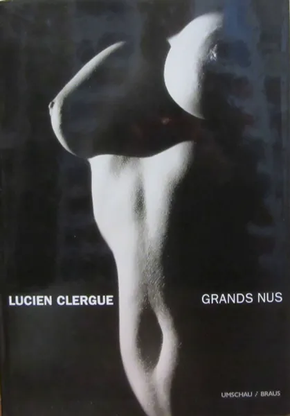 Обложка книги Lucien Clergue - Grands nus, Lucien Clergue