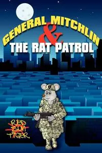 Обложка книги General Mitchlin & The Rat Patrol, Red Sun Tiger