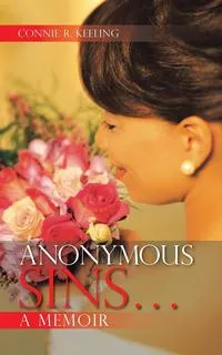 Обложка книги Anonymous Sins...a Memoir, Connie R. Keeling