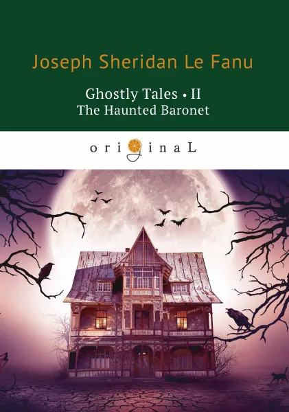 Обложка книги Ghostly Tales II: The Haunted Baronet, Joseph Sheridan Le Fanu