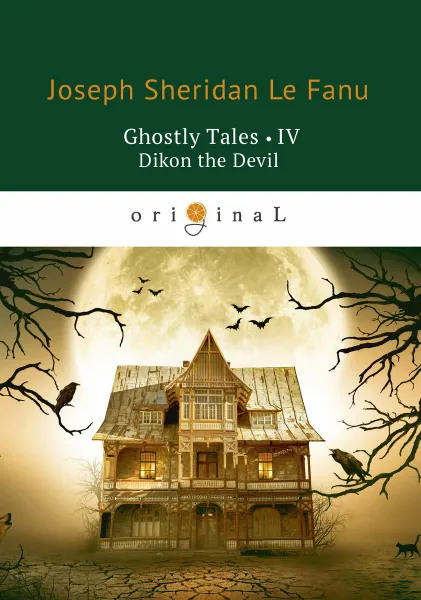 Обложка книги Ghostly Tales IV: Dikon the Devil, Joseph Sheridan Le Fanu