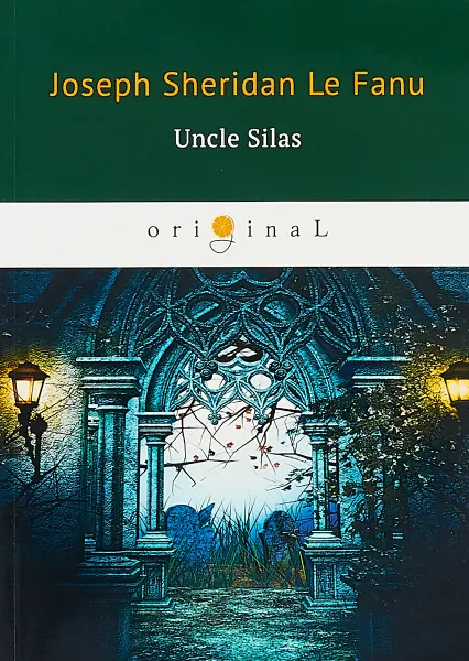 Обложка книги Uncle Silas, Joseph Sheridan Le Fanu