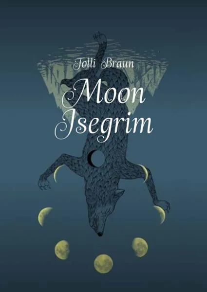 Обложка книги Moon Isegrim, Braun Tolli