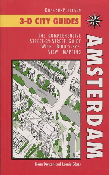 Обложка книги 3-D City Guides Amsterdam: The Comprehensive Street-By-Street Guide with 'Bird's-Eye-View' Mapping, Fiona Duncan