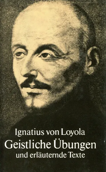 Обложка книги Geistliche Ubungen und erlauternde Texte, Ignatius von Loyola