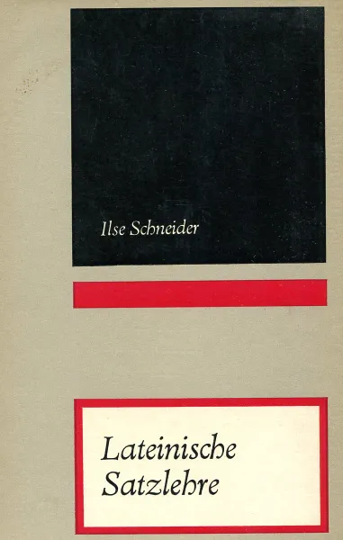 Обложка книги Lateinische Satzlehre, Ilse Schneider