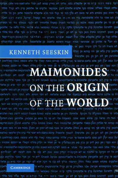 Обложка книги Maimonides on the Origin of the World, Kenneth Seeskin