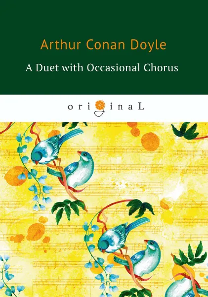 Обложка книги A Duet with an Occasional Chorus, Arthur Conan Doyle