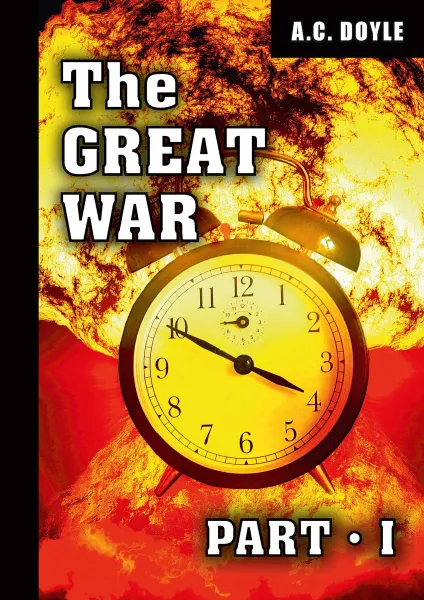 Обложка книги The Great War: Part 1, A. C. Doyle