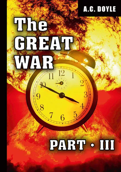 Обложка книги The Great War: Part 3, A. C. Doyle