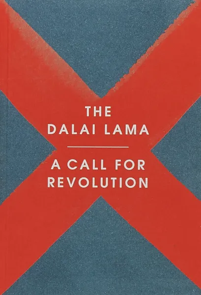 Обложка книги A Call for Revolution, Lama The Dalai, Стрил-Ревер София