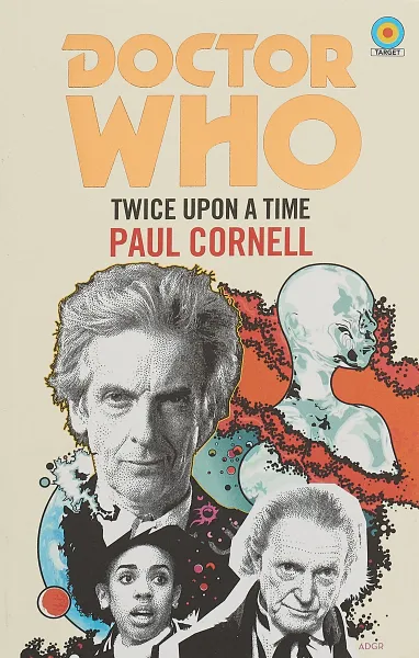 Обложка книги Doctor Who. Twice Upon a Time, Paul Cornell