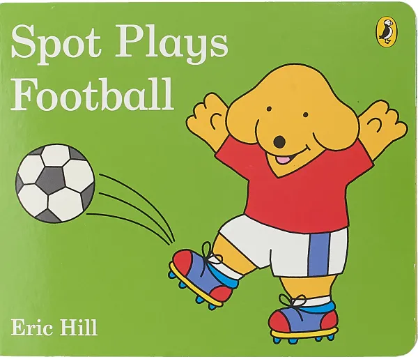 Обложка книги Spot Plays Football, Hill Eric