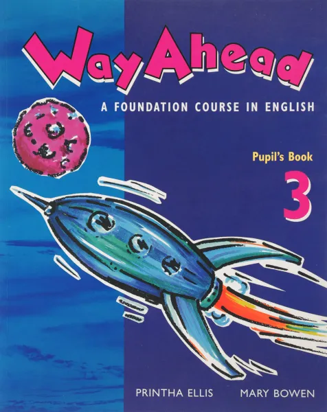 Обложка книги Way Ahead 3: Pupil's Book, Printha Ellis, Mary Bowen