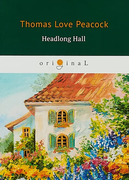 Обложка книги Headlong Hall, Thomas Love Peacock