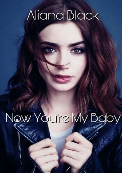 Обложка книги Now You're My Baby, Black Aliаna