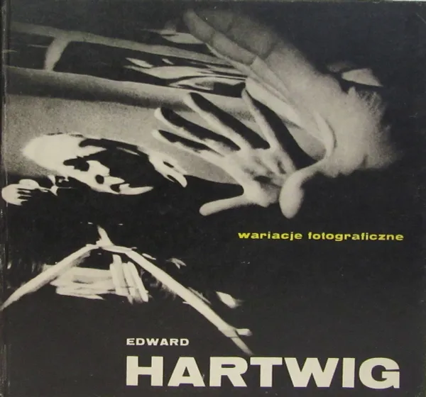 Обложка книги Edward Hartwig.  Wariacje fotograficzne, Edward Hartwig