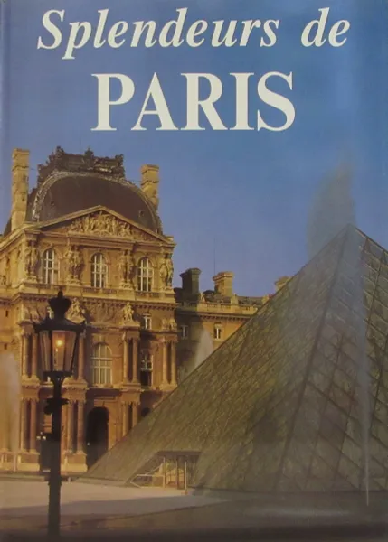 Обложка книги Splendeurs de Paris, Suzanne Madon; Michele Yargui; Jean-Pierre Hirou