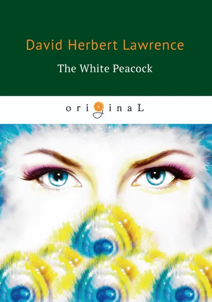 Обложка книги The White Peacock, D. H. Lawrence