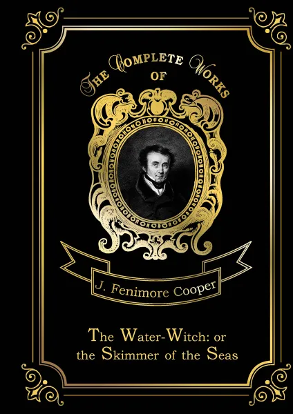 Обложка книги The Water-Witch or the Skimmer of the Seas, J. F. Cooper