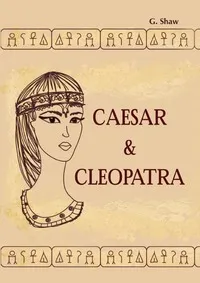 Обложка книги Caesar and Cleopatra, George Bernard Shaw