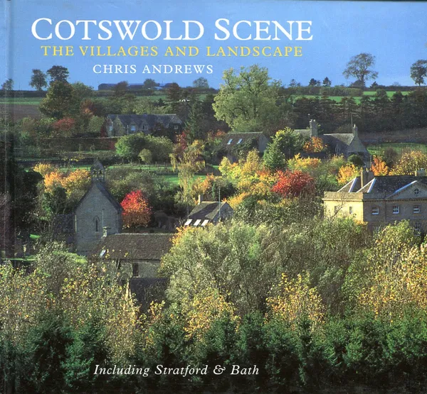 Обложка книги Cotswold scene. The villages and landscape, Chris Andrews