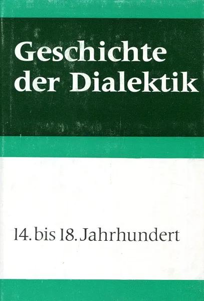 Обложка книги Geschichte der marxistischen Dialektik. Von der Entstehung des Marxismus dis zur Leninschen Etappe / История марксистской диалектики от возникновения марксизма до Ленинского этапа, M. M. Rosental, N. N. Trubnikow, G. S. Batistschew и др.