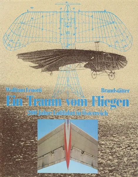 Обложка книги Ein Traum vom Fliegen: 200 Jahre Luftfahrt in Osterreich., Wolfram Lenotti