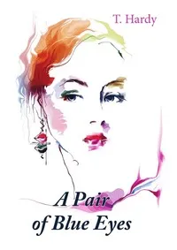 Обложка книги A Pair of Blue Eyes, T. Hardy