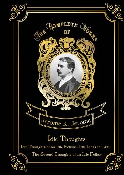 Обложка книги Idle Thoughts, Jerome K. Jerome