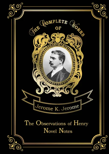 Обложка книги The Observations of Henry: Novel Notes, Jerome K. Jerome