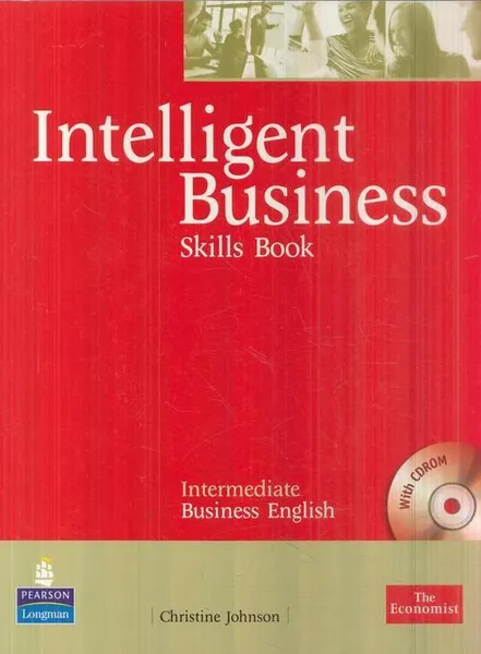 Обложка книги Intelligent Business Intermediate Business English Skills Book (+ CD-ROM), Christine Johnson
