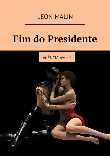 Обложка книги Fim do Presidente. Agência Amur, Malin Leon