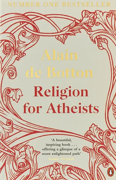 Обложка книги Religion for Atheists, Alain De Botton