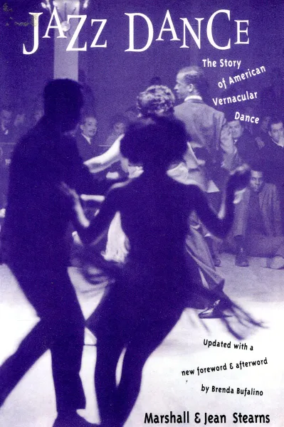 Обложка книги Jazz Dance: The Story Of American Vernacular Dance, Marshall Stearns, Jean Stearns