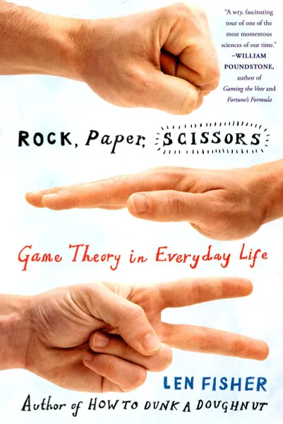 Обложка книги Rock, Paper, Scissors: Game Theory in Everyday Life, Len Fisher