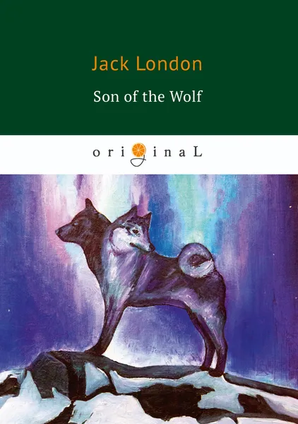 Обложка книги The Son of the Wolf, J. London