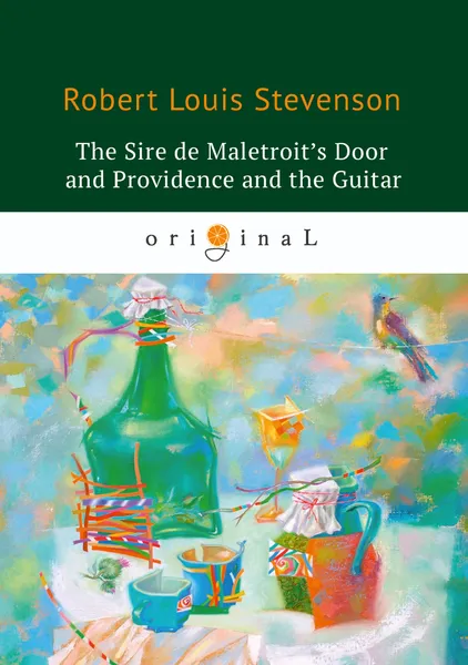 Обложка книги The Sire de Maletroit's Door and Providence and the Guitar, R. L. Stevenson